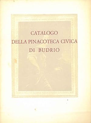 Catalogo della pinacoteca civica di Budrio