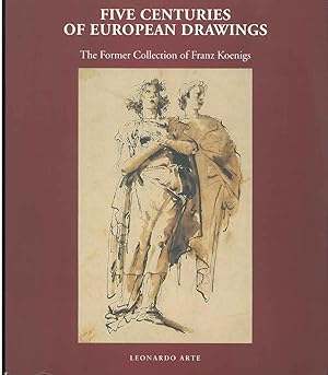 Five centuries of european drawings. The former collection of Franz Koenigs. Exhibition catalogue...