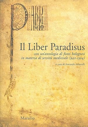Il liber Paradisus. Con un'antologia di fonti bolognesi in materia di servitù medievale (942-1304)