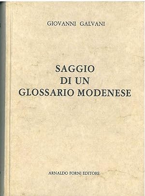 Saggio di un glossario modenese, ossia studii del conte Giovanni Galvani intorno alle probabili o...