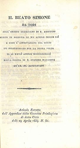 Il Beato Simone da Todi dell'ordine eremitano di S. Agostino morto in Bologna li XX aprile 1322 e...