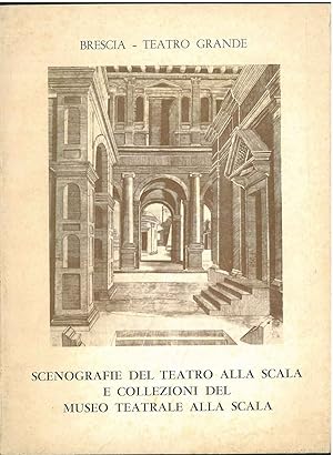 Scenografie del Teatro alla Scala e collezioni del museo teatrale alla Scala. Catalogo: Brescia -...