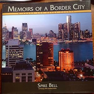 Memoirs of a Border City: Windsor and Essex County