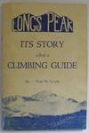 Longs Peak: Its Story and a Climbing Guide