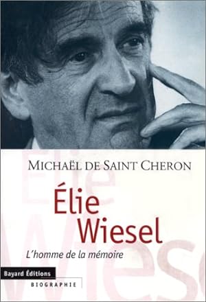 Elie Wiesel : L'Homme de la mémoire