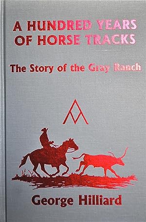 A Hundred Years of Horse Tracks: The Story of the Gray Ranch