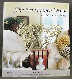 The New French Décor : Living with Timeless Objects