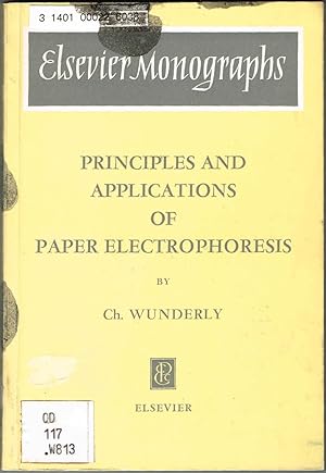 PRINCIPLES AND APPLICATIONS OF PAPER ELECTROPHORESIS - A volume in the Elsevier Monographs Chemis...
