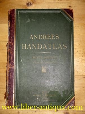 Andrees allgemeiner Handatlas in 99 Haupt- und 82 Nebenkarten nebst vollständigem alphabetischem ...