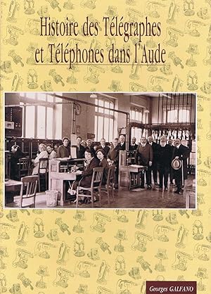 Histoire Des Télégraphes et Téléphones Dans l'Aude