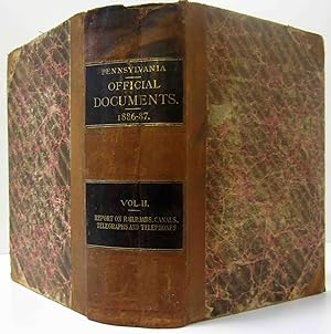 COMMONWEALTH OF PENNSYLVANIA 1886 - 87, OFFICIAL DOCUMENTS, COMPRISING THE DEPARTMENT AND OTHER R...