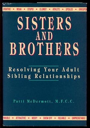 Sisters and Brothers: Resolving Your Adult Sibling Relationships