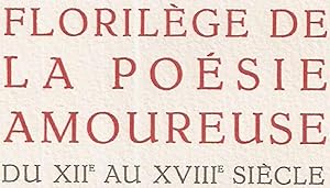 Florilège de la Poésie amoureuse du XIIe au XVIIIe siecle Age Classique volume 2