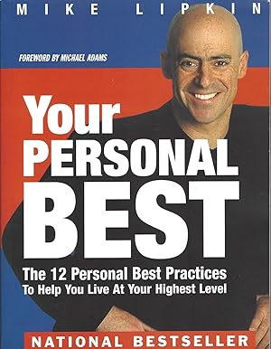 Your Personal Best The 12 Personal Best Practices to Help You Live at Your Highest Level