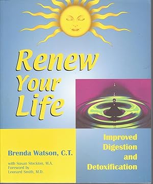 Renew Your Life--Improved Digestion and Detoxification