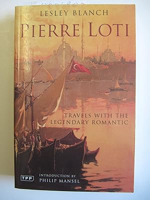 Pierre Loti: Travels with the Legendary Romantic