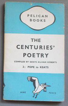 The Centuries' Poetry Volume 3: Pope to Keats. (1944 Penguin #A39)