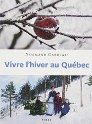 Vivre L'hiver au Québec