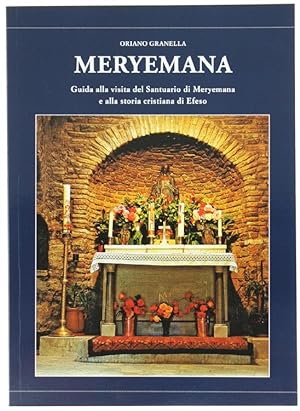 MERYEMANA. Guida alla visita del Santuario di Meryemana e alla storia cristiana di Efeso.: