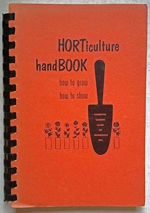 Horticulture Handbook: How to Grow, How to Show