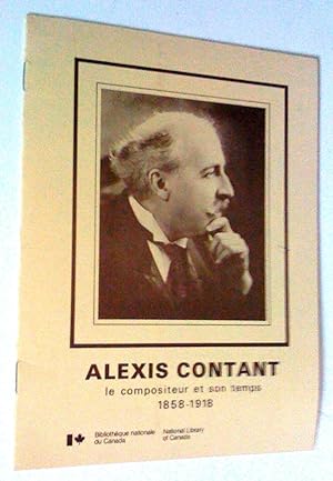 Alexis Contant: le compositeur et son temps - The Composer and his Milieu 1858-1918