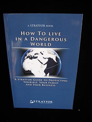 HOW TO LIVE IN A DANGEROUS WORLD