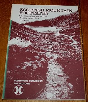 Scottish Mountain Footpaths. A Reconnaissance Review of Their Condition.