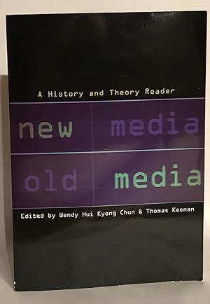 New Media Old Media. A History and Theory Reader.