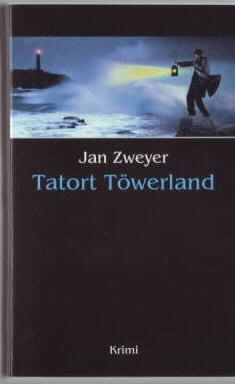 Tatort Töwerland : Kriminalroman. Jan Zweyer.