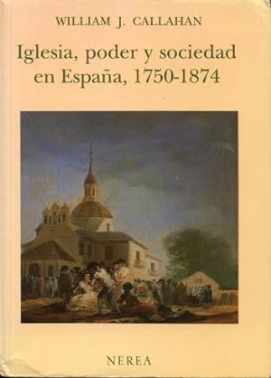 Iglesia, Poder Y Sociedad En Espana 1570-1874