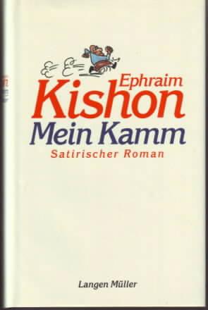 Mein Kamm : satirischer Roman Ephraim Kishon. [Ins Dt. übertr. von Brigitte Sinhuber-Harenberg .]