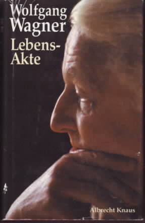 Lebens-Akte : Autobiographie. Wolfgang Wagner.