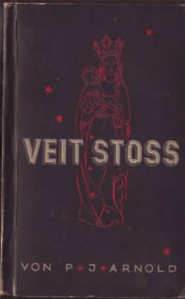 Veit Stoss : der Lebensroman eines deutschen Künstlers. Paul Johannes Arnold.
