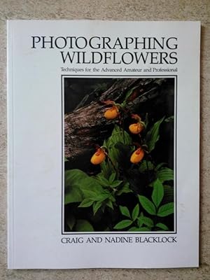 Photographing Wildflowers: Techniques for the Advanced Amateur and Professional (Natural World)