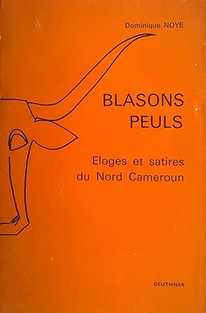 Blasons peuls. Eloges et satires du Nord-Cameroun