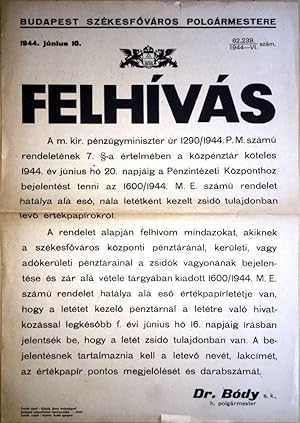 [Appeal. Mayor of Capital City Budapest. June 10, 1944. No. 62.239./1944-IV.] Felhívás. Budapest ...