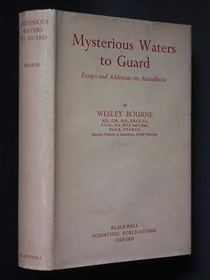 Mysterious Waters to Guard (Essays and Addresses on Anesthesia)