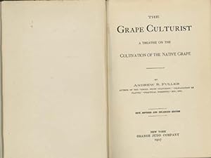 The Grape Culturist: a treatise on the Cultivation of the Native Grape