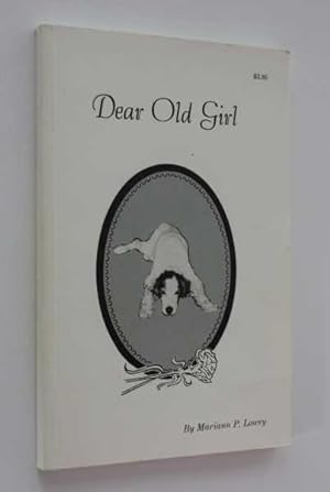Dear Old Girl: A True Story About A Captivating, Capering Canine