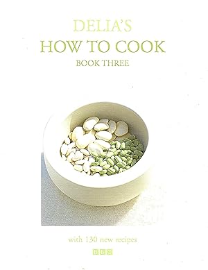 Delia's How To Cook : Book Three :