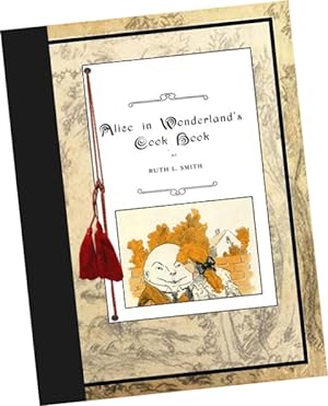 Alice in Wonderland's Cook Book [Illustrated By E. W. Bill Gollings, Recipes tied in to the Lewis...