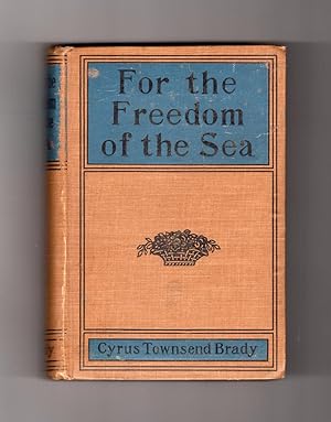 For the Freedom of the Sea: a Romance of the War of 1812