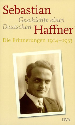 Geschichte eines Deutschen: Die Erinnerungen 1914-1933