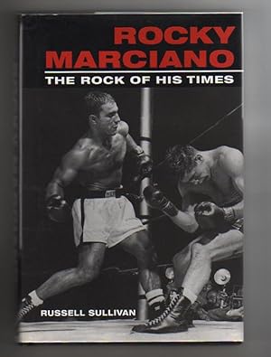ROCKY MARCIANO THE ROCK OF HIS TIMES
