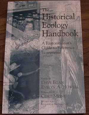 The Historical Ecology Handbook: A Restorationist's Guide To Reference Ecosystems