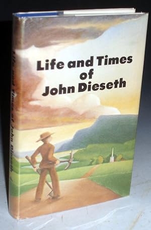 Life and Times of John Dieseth