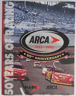 ARCA 1953 - 2002 50 th. Anniversary : ARCA 50 Years of Racing