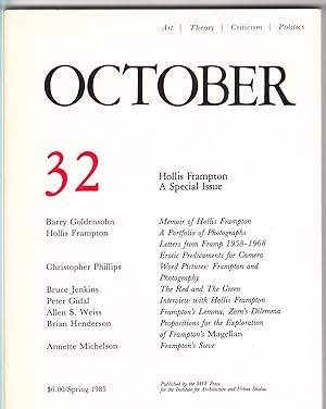 OCTOBER 32: ART/ THEORY/ CRITICISM/ POLITICS - SPRING 1985: HOLLIS FRAMPTON - A SPECIAL ISSUE