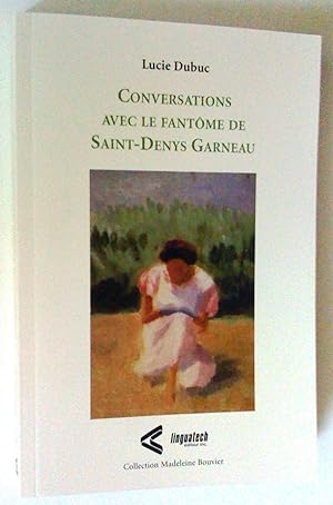 Conversations avec le fantôme de Saint-Denys-Garneau