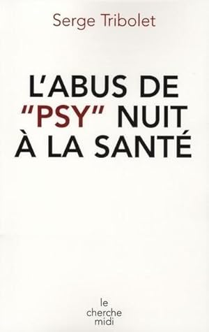 L'ABUS DE PSY NUIT A LA SANTE